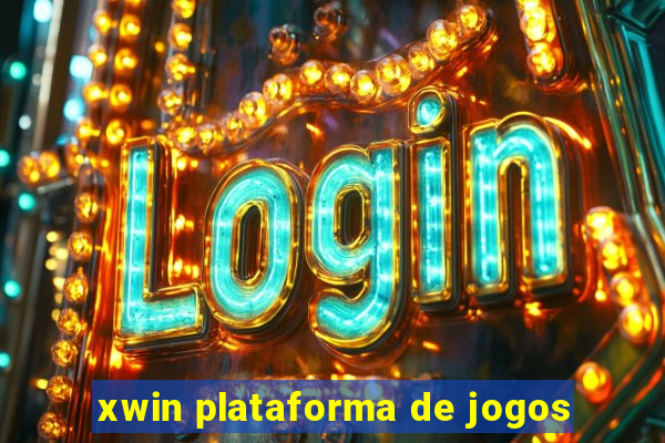 xwin plataforma de jogos